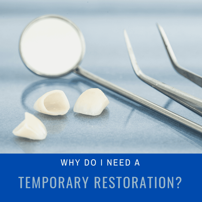 Why Do I Need a Temporary Restoration?